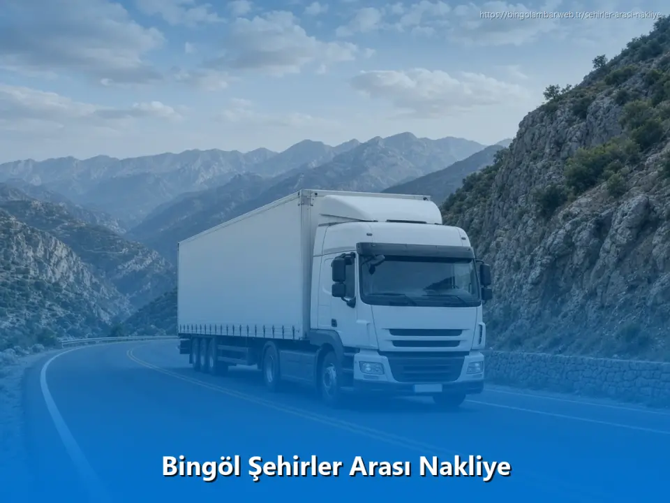 Bingöl Şehirler Arası Nakliye