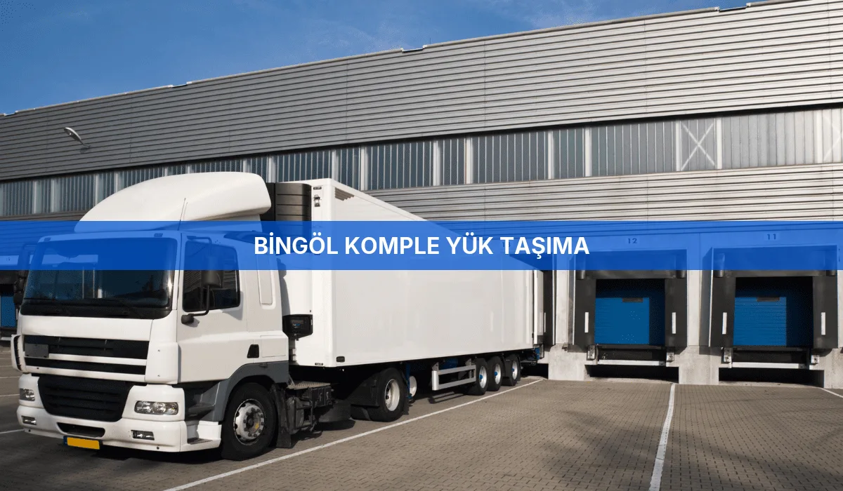Bingöl Komple Yük Taşıma